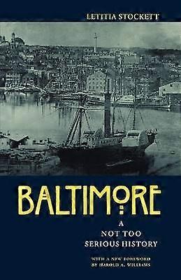 Baltimore - A Not Too Serious History