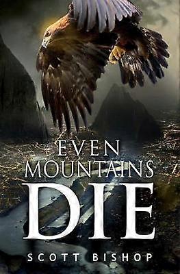 Even Mountains Die