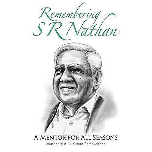 Remembering S R Nathan: a Mentor for All Seasons