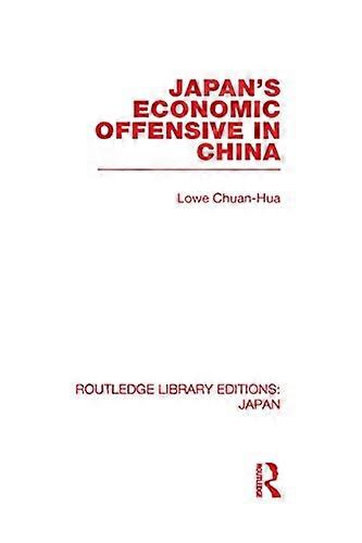 Japans Economic Offensive in China