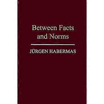Between Facts and Norms Contributions to a Discourse Theory of Law and Democracy