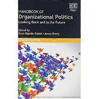 Handbook of Organizational Politics SECOND EDITION Looking Back and to the Future