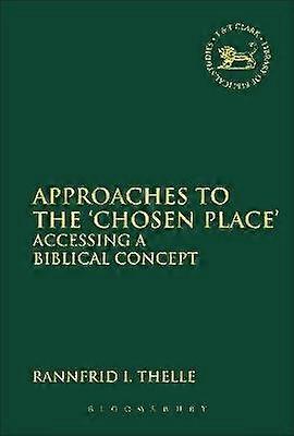 Approaches to the 'Chosen Place'