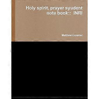 Holy Spirit Prayer Syudent Note Book Inri - Matthew Crowner - Paperback - en Book