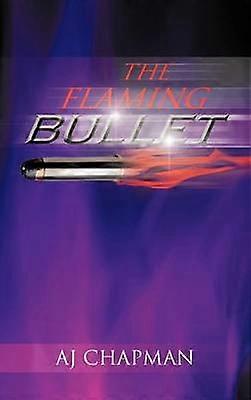 The Flaming Bullet
