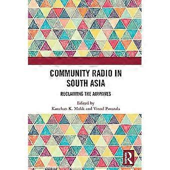 Community Radio in South Asia Reclaiming the Airwaves