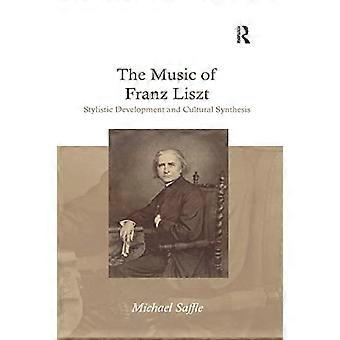 Franz Liszts musik: Stilistisk utveckling och kulturell syntes