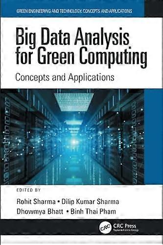 Big Data Analysis for Green Computing : concepts and Applications