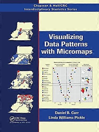 Visualizing Data Patterns with Micromaps (Chapman & Hall/CRC Interdisciplinary Statistics)