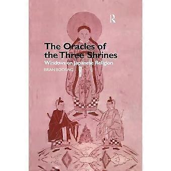 The Oracles Of The Three Shrines Windows On Japanese Religion - Brian Bocking
