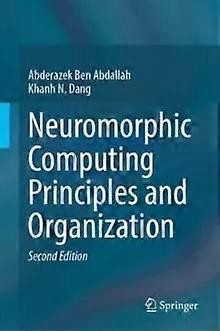 Neuromorphic Computing Principles And Organization - Abderazek Ben Abdallah