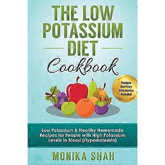 Low Potassium Diet Cookbook 85 Low Potassium & Healthy Homemade Recipes For Peop - Monika Shah - Paperback - en Book