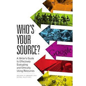 Kuka'on lähteesi?: Writer's Guide to Effectively Evaluating and Ethically Using Resources