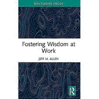 Fostering Wisdom at Work