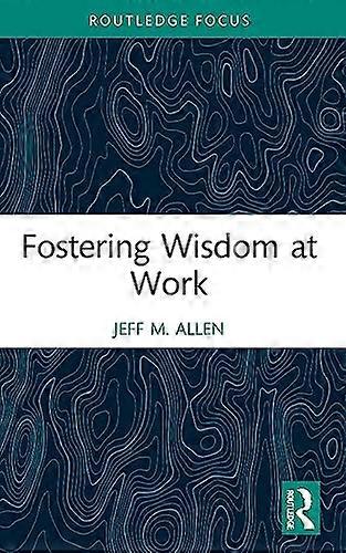 Fostering Wisdom at Work