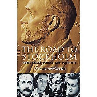 Der Weg nach Stockholm: Nobelpreise, Wissenschaft und Wissenschaftler (Oxford Paperbacks)