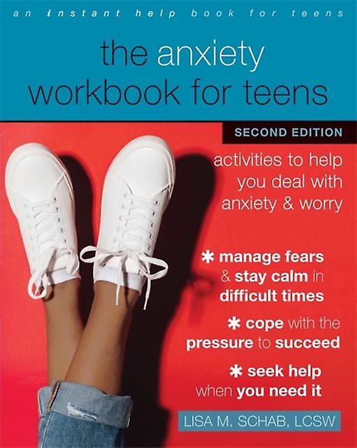 The Anxiety Workbook For Teens by Lisa M. Schab Paperback