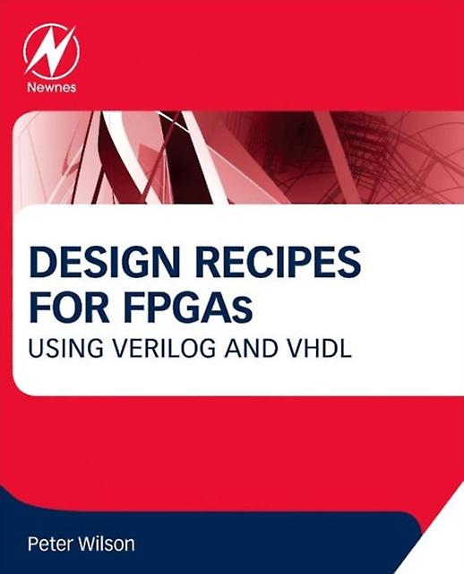 Design Recipes For Fpgas by Wilson & Peter University of Bath and Integra Designs Ltd. & UK Paperback Book