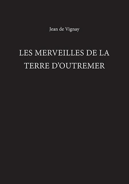 Les Merveilles De La Terre Doutremer by Jean de Vignay Paperback Book