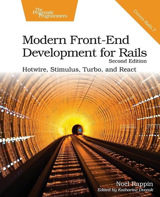 Modern Frontend Development For Rails Second Edition by Noel Rappin Paperback Book