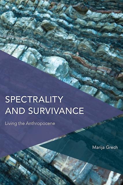 Spectrality And Survivance by Marija Grech Paperback Book