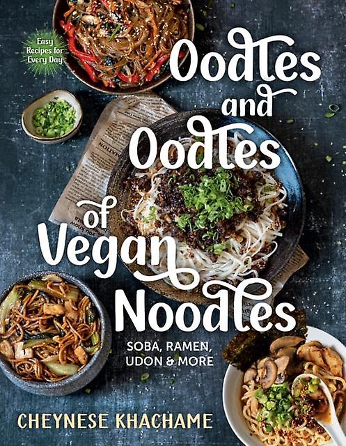 Oodles And Oodles Of Vegan Noodles by Cheynese Khachame Hardback Book