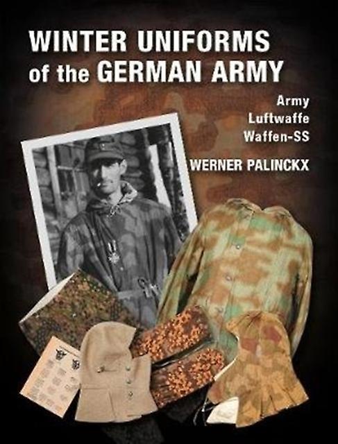 Winter Uniforms Of The German Army by Werner Palinckx Paperback Book