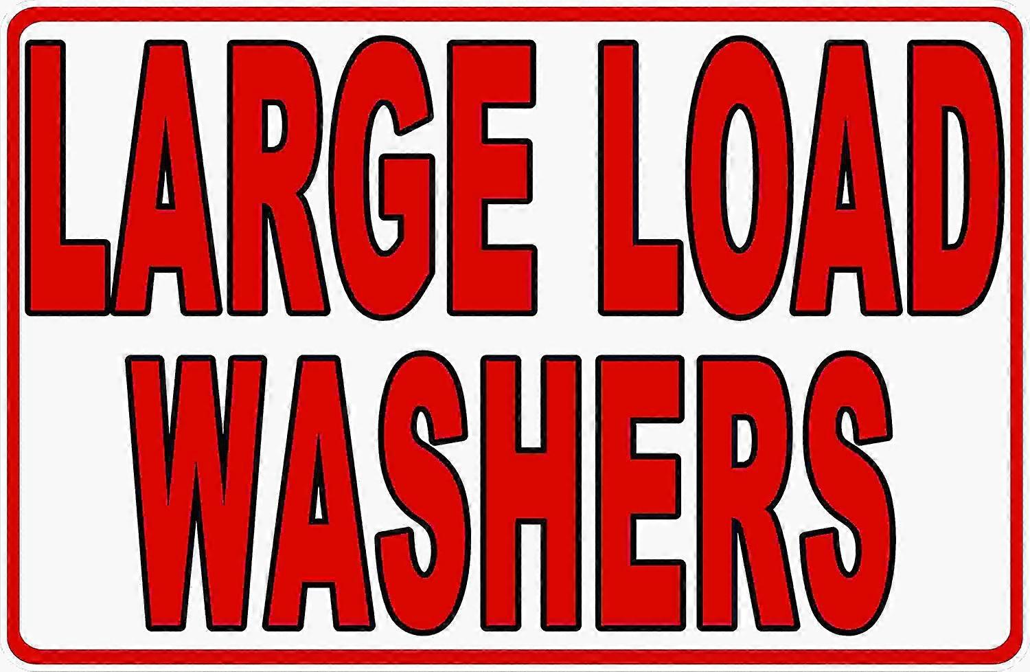 Large Load Washers Sign. 12x18 Metal.