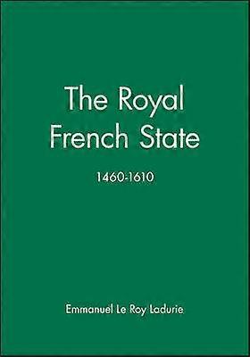 The Royal French State 1460 - 1610