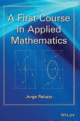 A First Course in Applied Mathematics