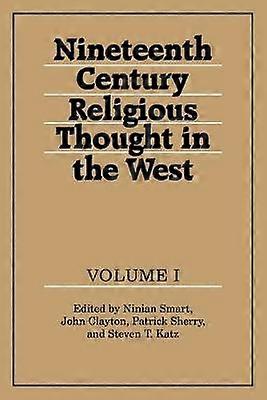 Nineteenth-Century Religious Thought in the West: Volume 1