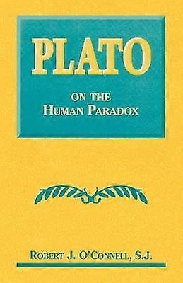 Plato on the Human Paradox