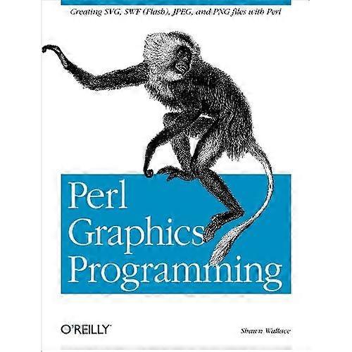 Perl Graphics Programming: Erstellen von SVG Dateien SWF (Flash), JPEG und PNG-mit Perl