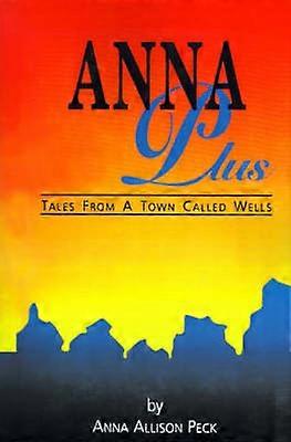 Anna Plus Tales from a Town Called Wells