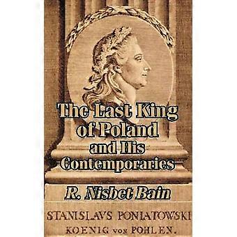 Last King of Poland and His Contemporaries The