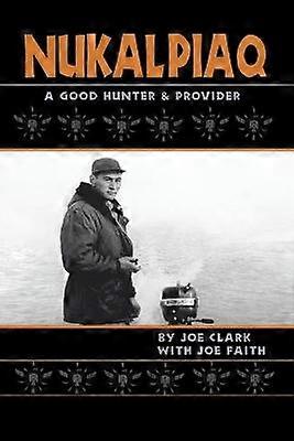 Nukalpiaq (A Good Hunter & Provider)