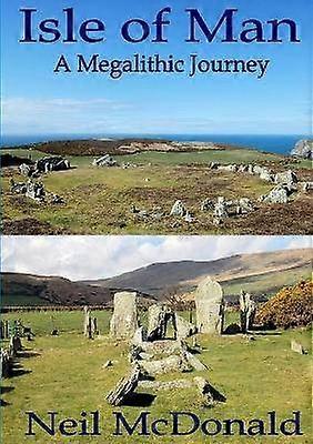 Isle of Man A Megalithic Journey