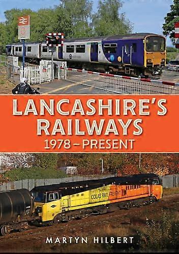 Lancashires Railways 1978 present