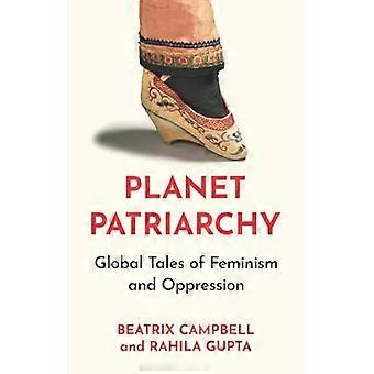 Planet Patriarchy: wereldwijde verhalen over feminisme en onderdrukking