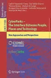 Cyberparks  The Interface Between People Places And Technology Paperback