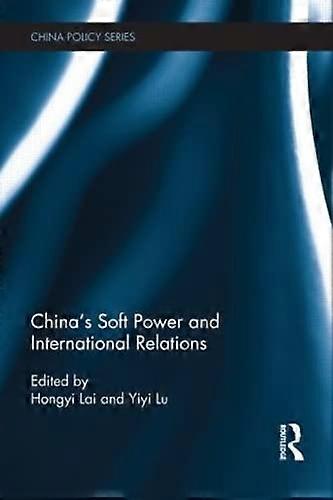 Chinas Soft Power and International Relations