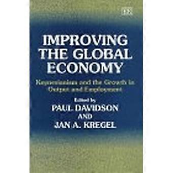 Improving the Global Economy Keynesianism and the Growth in Output and Employment