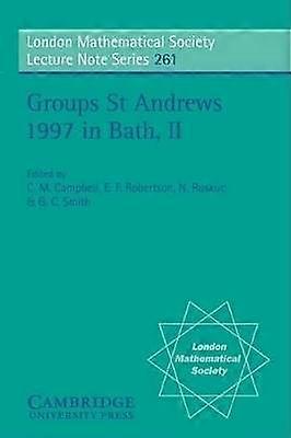 Groups St Andrews 1997 in Bath Volume 2 261 London Mathematical Society Lecture Note Series Series Number 261