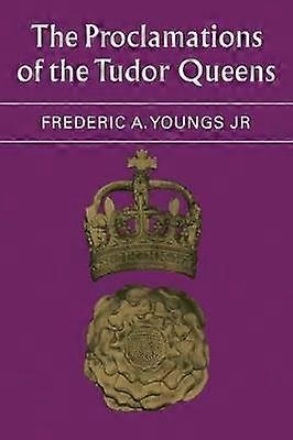The Proclamations of the Tudor Queens