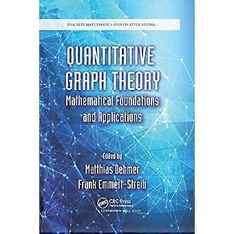 Quantitative Graph Theory: Mathematical Foundations and Applications