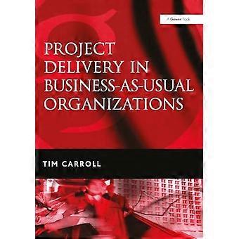 Entrega de proyectos en organizaciones que funcionan como de costumbre