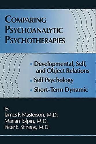 Comparing Psychoanalytic Psychotherapies: Development: Developmental Self & Object Relations Self Psychology Short Term Dynamic