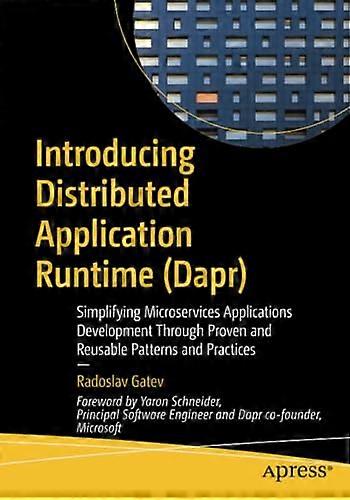 Introducing Distributed  - Application Runtime (Dapr):  - Simplifying Microservices  - Applications Development  - Through Proven and Reusable -  Patt