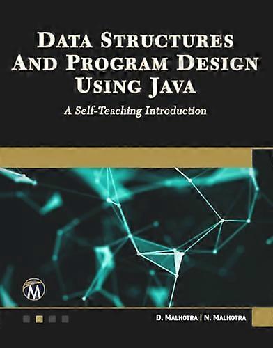 Data Structures and Program Design Using Java A Self Teaching Introduction