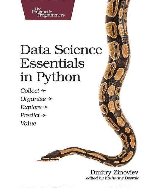 Data Science Essentials In Python Collect - Organize - Explore - Predict - Value - Dmitry Zinoviev - Paperback - en Book